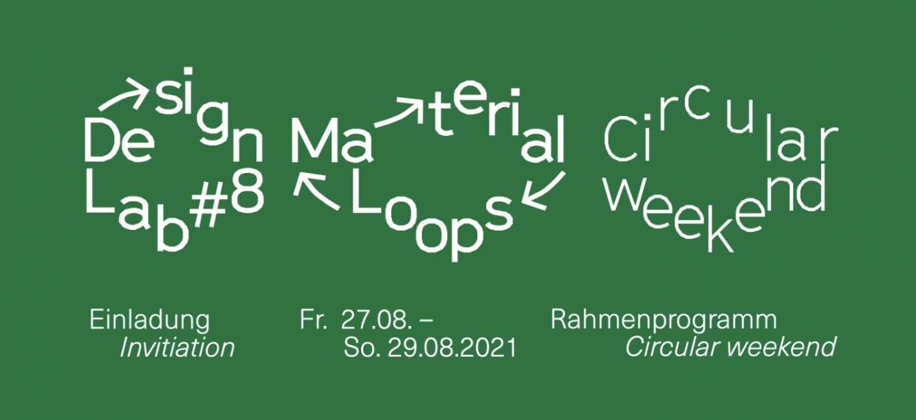 Einladung zum Rahmenprogramm der Ausstellung Material Loops, Freitag 27.08. bis Sonntag 29.08.2021